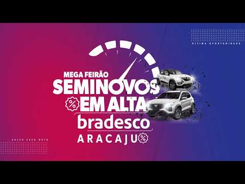 🚨 MEGA FEIRÃO DE SEMINOVOS BRADESCO ARACAJU ESTÁ CHEGANDO! 🚨